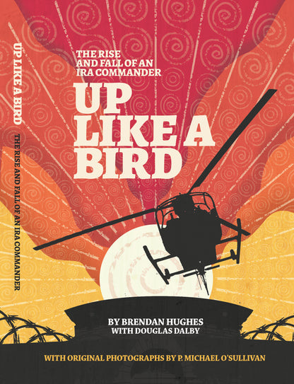 Book - Up Like a Bird, by Brendan Hughes with Douglas Dalby